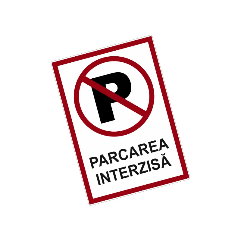 Parcarea interzisa, autocolant, dimensiune 200x150 mm, model 045